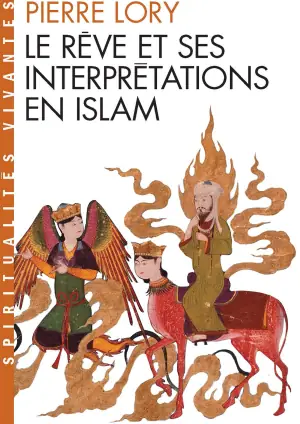 Pierre Lory, Le rêve et ses interprétations en Islam